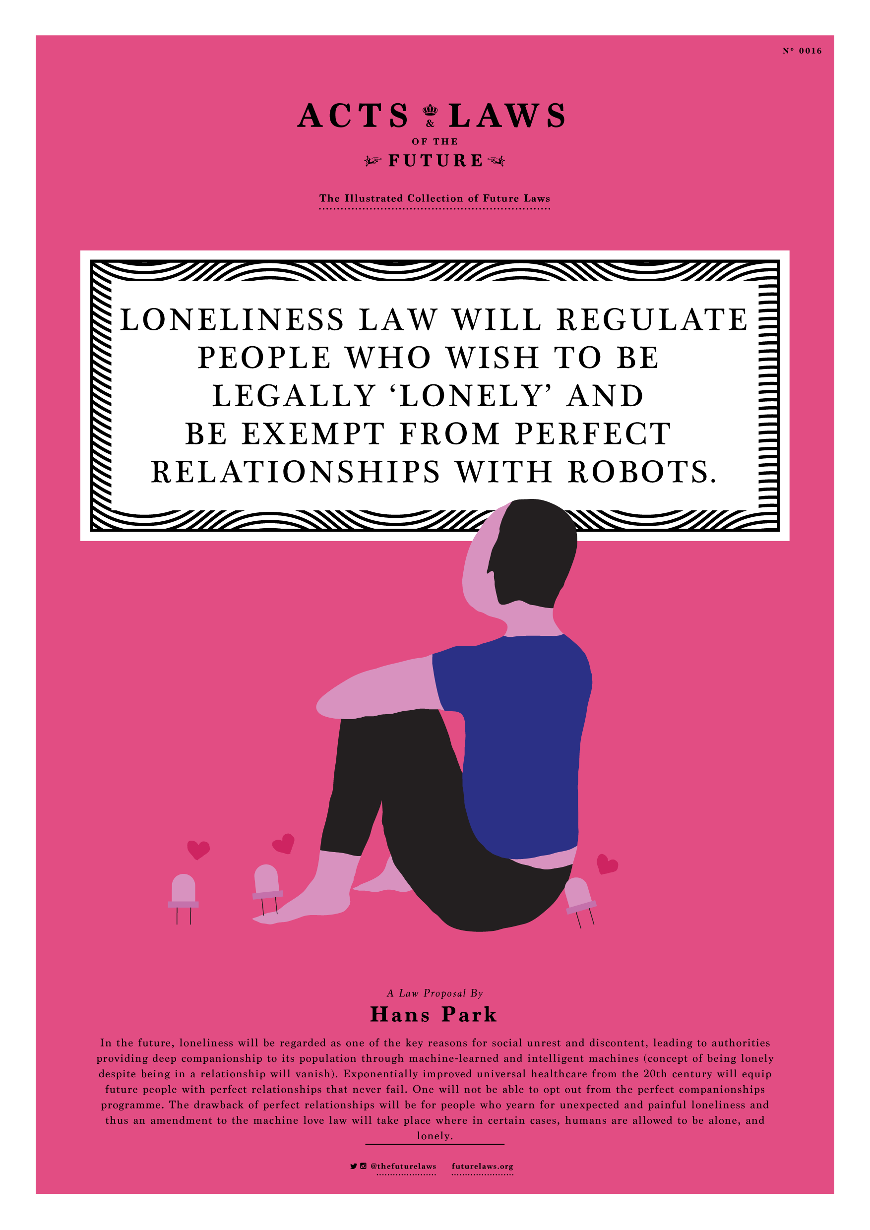 	Loneliness law will regulate people who wish to be legally ‘lonely’ and be exempt from perfect relationships with robots.
