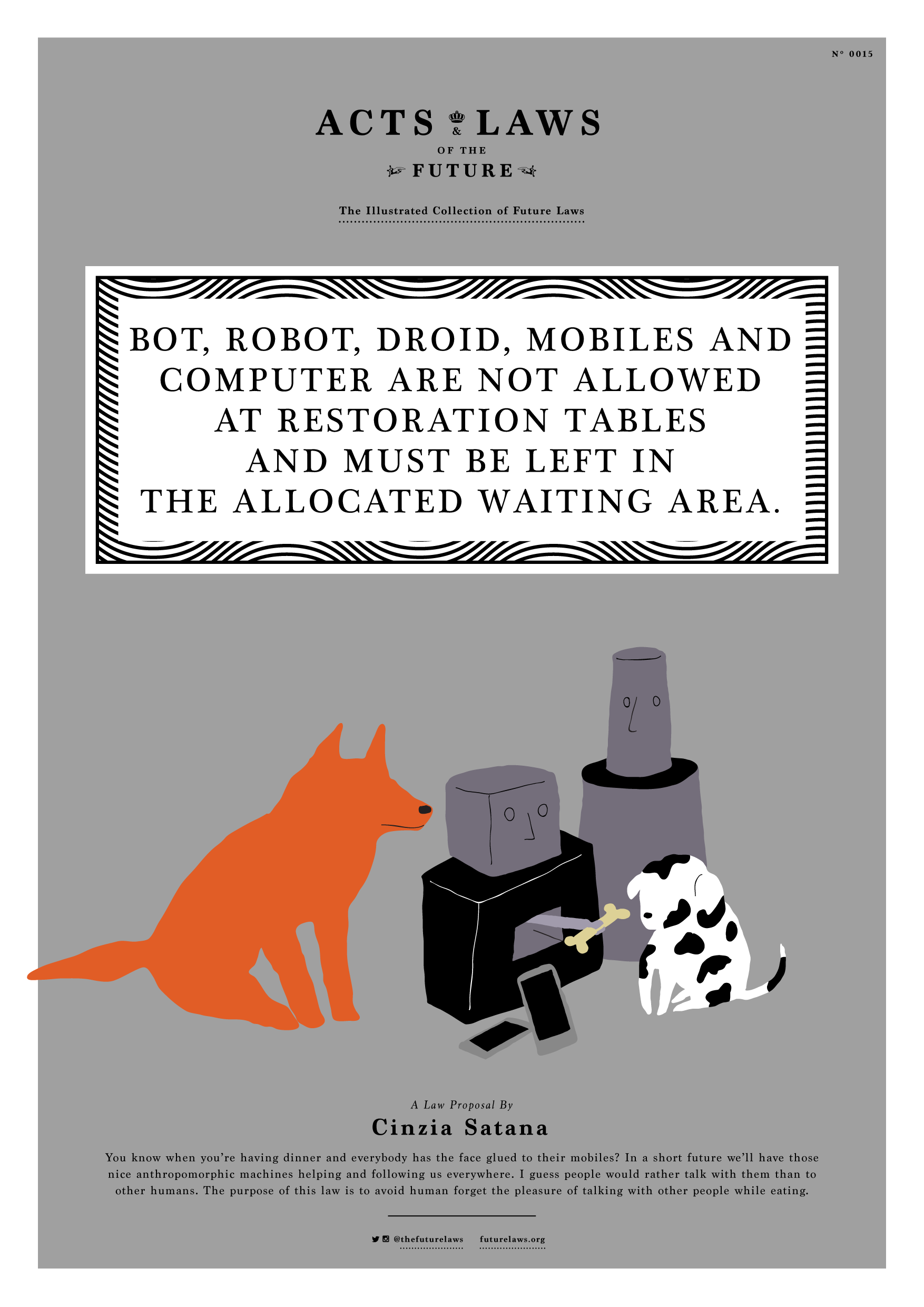 	Bot, robot, droid, mobiles and computer are not allowed at restoration tables and must be left in the allocated waiting area.	