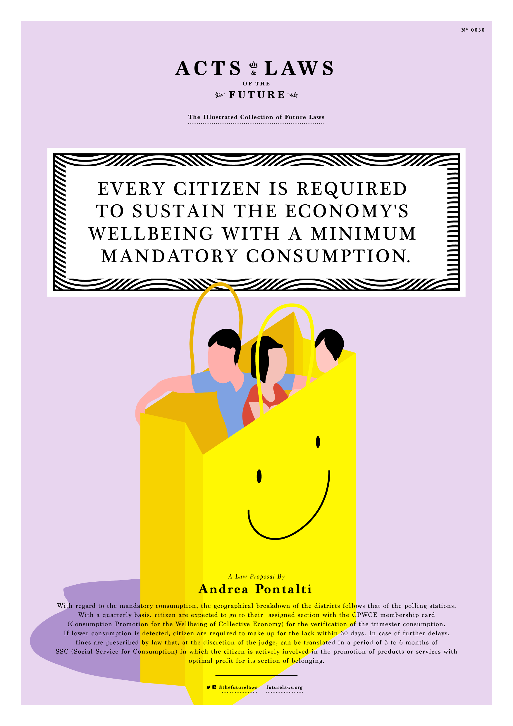 Every citizen is required to sustain the economy's wellbeing with a minimum mandatory consumption.	