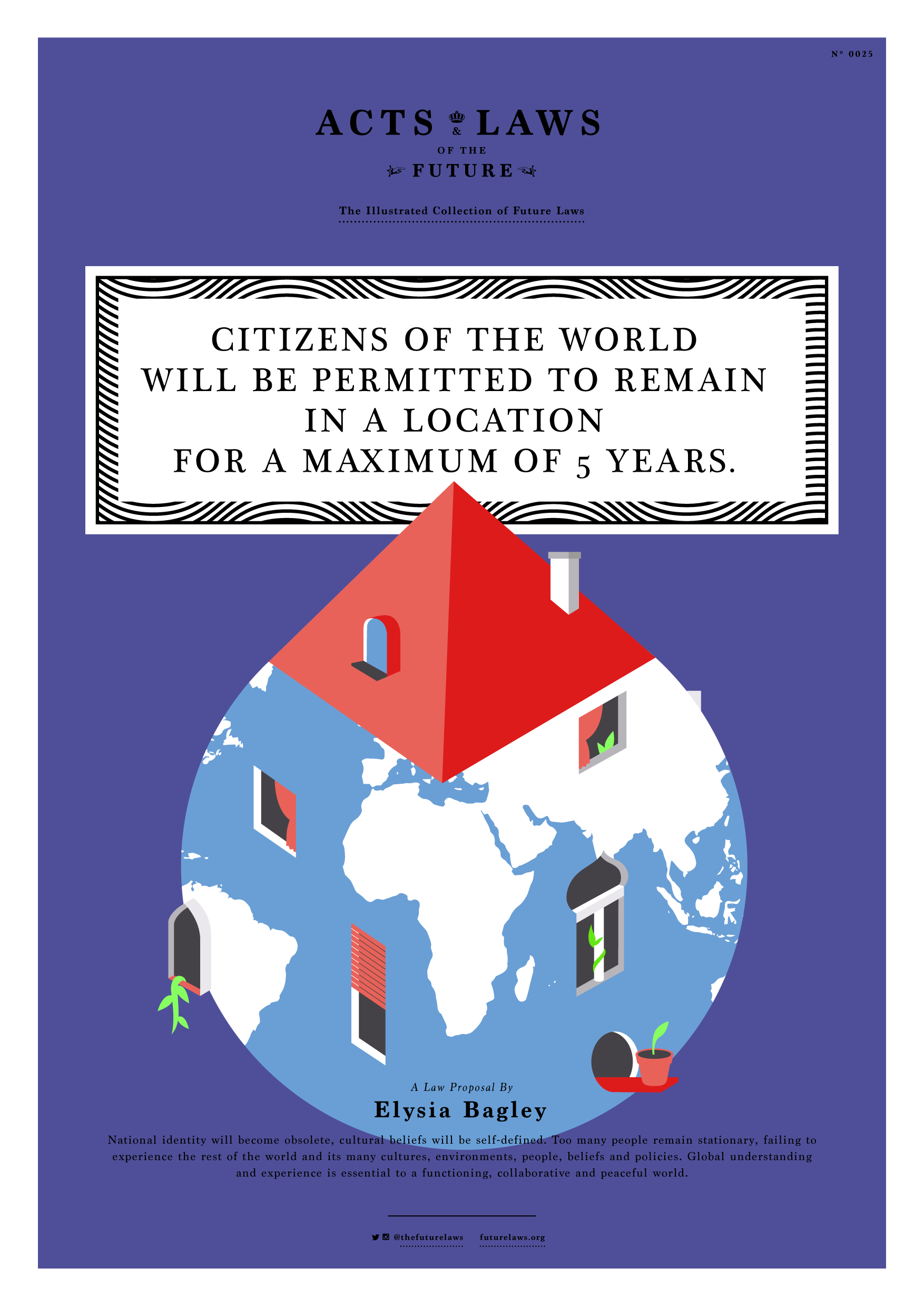 Citizens of the world will be permitted to remain in a location for a maximum of 5 years. 
