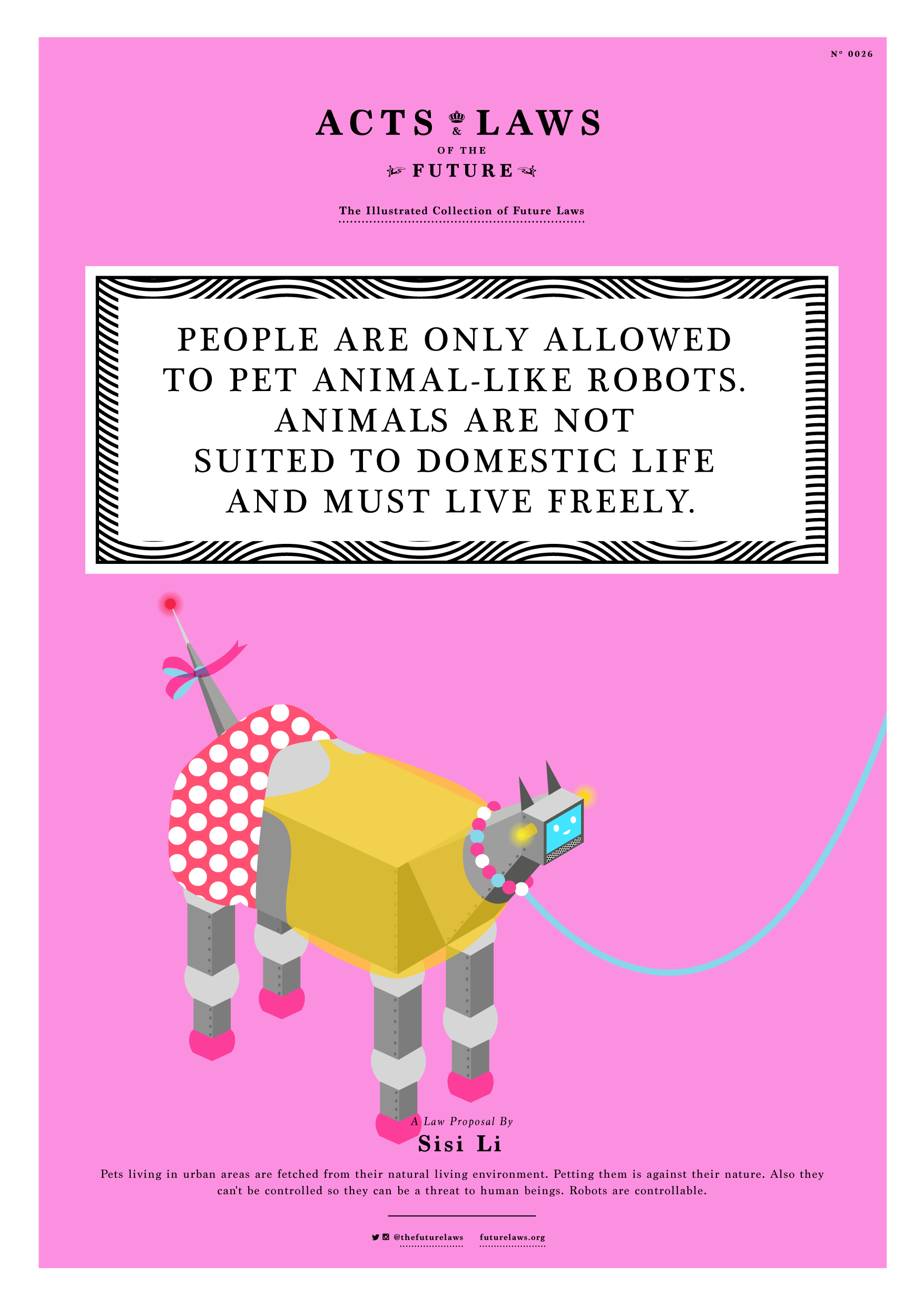 People are only allowed to pet animal-like robots.  Animals are not suited to domestic life and must live freely.
