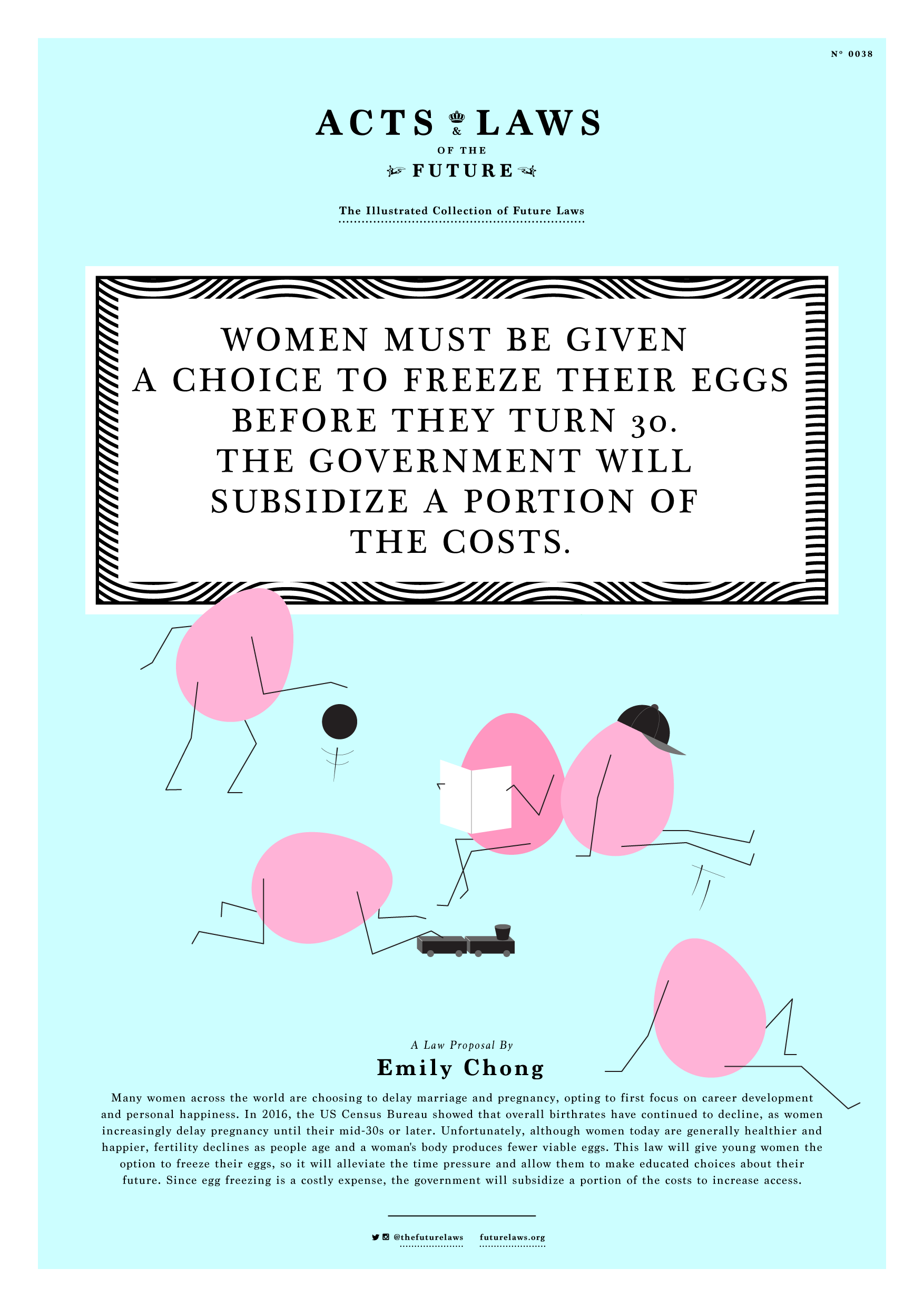 Women must be given a choice to freeze their eggs before they turn 30. The government will subsidize a portion of the costs.