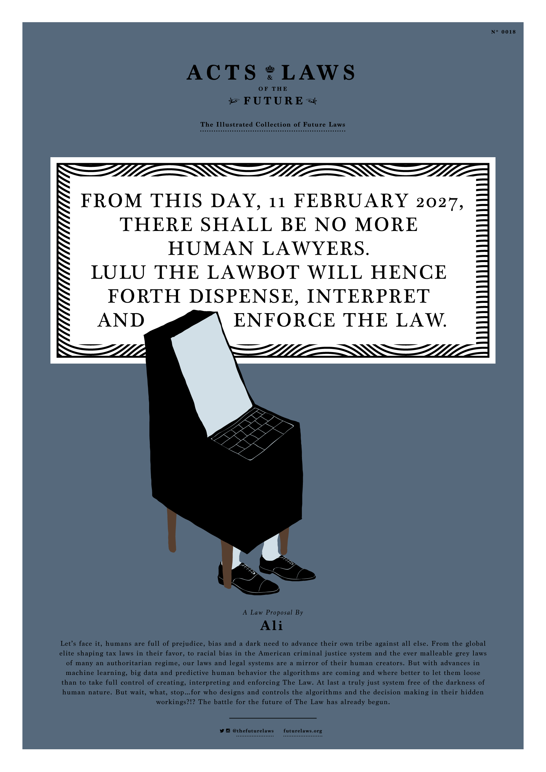 From this day, 11 February 2027, there shall be no more human lawyers. Lulu the Lawbot will hence forth dispense, interpret and enforce The 