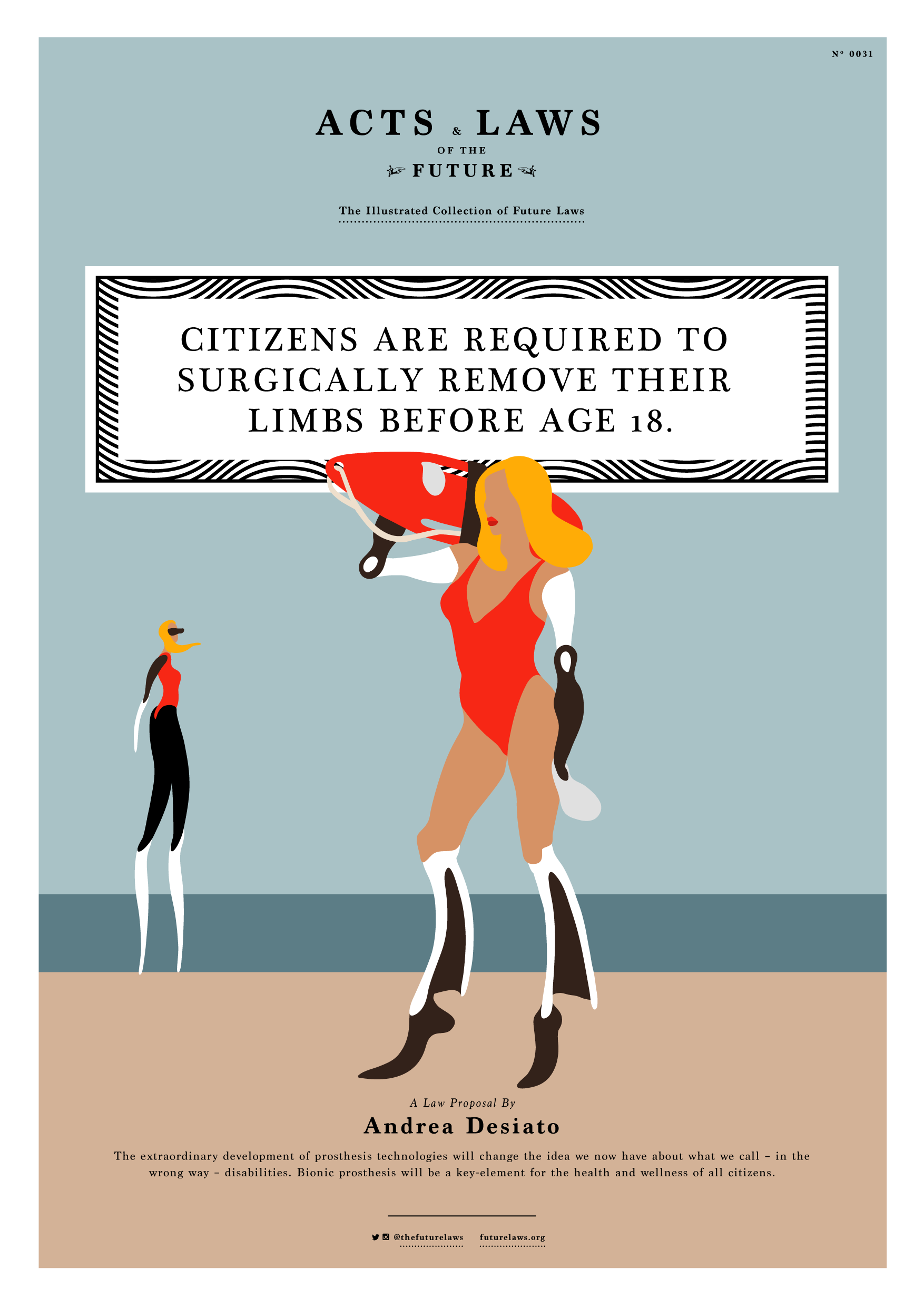 Citizen are required to surgically remove their limbs before age 18.